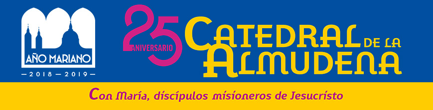 25 Aniversario de la Catedral de la Almudena