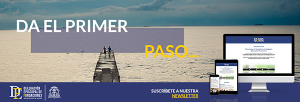 Da el priemr paso. Delegación Episcopal de Fundaciones - Arzobispado de Madrid