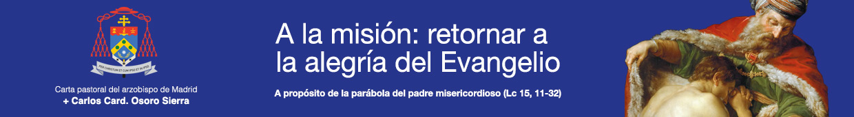Carta pastoral del arzobispo de Madrid. A la misión: retornar a la alegría del Evangelio