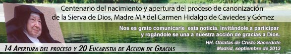 Centenario del Nacimiento y apertura del proceso de canonización de la Sierva de Dios, Madre Mª del Carmen Hidalgo de Caviedes y Gómez
