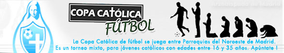 La Copa Católica de fútbol se juega entre Parroquias del Noroeste de Madrid.  Es un torneo mixto, para jóvenes católicos con edades entre 16 y 35 años. Apúntate !
