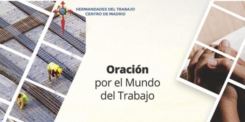 Hermandades celebra el &uacute;ltimo viernes de mayo su oraci&oacute;n mensual en modalidad virtual por el mundo del trabajo