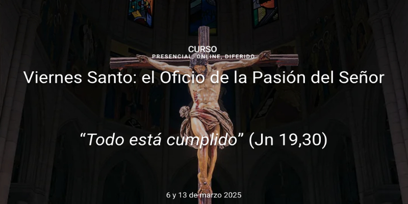La Universidad San D&aacute;maso organiza el curso Viernes Santo: el Oficio de la Pasi&oacute;n del Se&ntilde;or