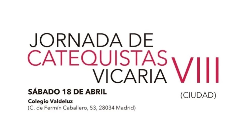 La Vicar&iacute;a VIII (ciudad) organiza una Jornada de Catequistas en el Colegio Valdeluz