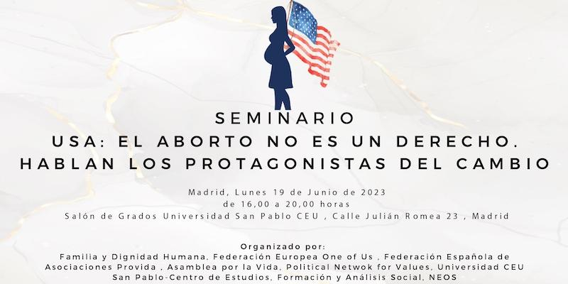 El CEU acoge el seminario &#039;USA: el aborto no es un derecho. Hablan los protagonistas del cambio&#039;