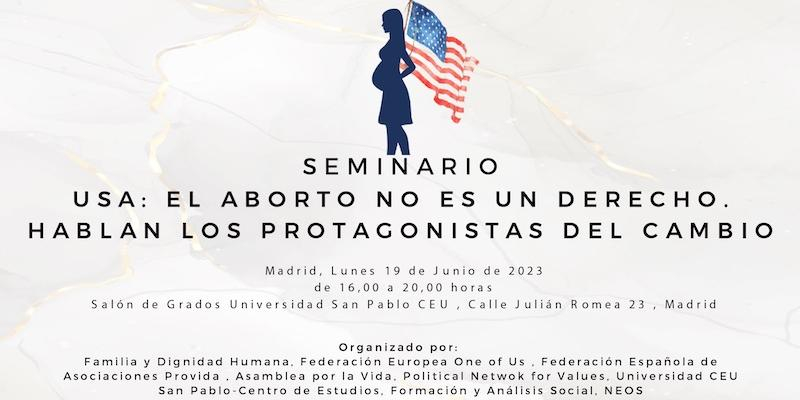 El CEU acoge el seminario 'USA: el aborto no es un derecho. Hablan los protagonistas del cambio'