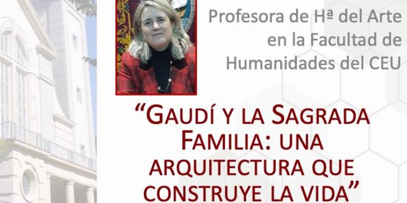María Rodríguez Velasco reflexiona sobre Gaudí y la Sagrada Familia en los Jueves Culturales de Cristo de la Victoria