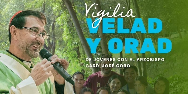 El cardenal Cobo preside este viernes una nueva edici&oacute;n de la vigilia 'Velad y Orad'