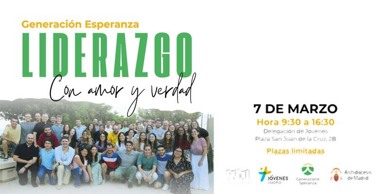 Generaci&oacute;n Esperanza celebra su encuentro de marzo sobre &laquo;Liderazgo con amor y verdad&raquo;