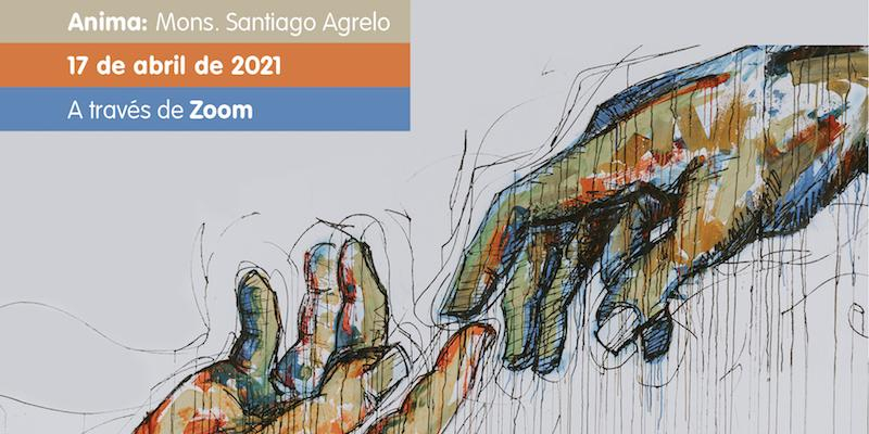 Monse&ntilde;or Santiago Agrelo anima el retiro pascual virtual 'Recuperar la memoria de la fraternidad'