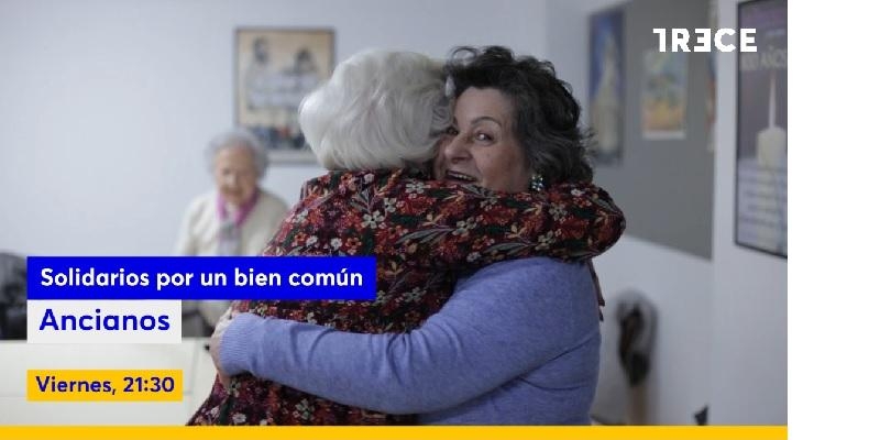Los ancianos son los protagonistas este viernes en 'Solidarios por un bien com&uacute;n', en TRECE