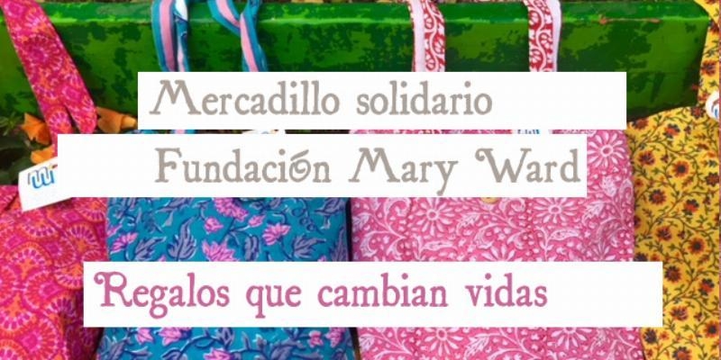La Fundación Mary Ward abre un mercadillo solidario en T-doy la luna