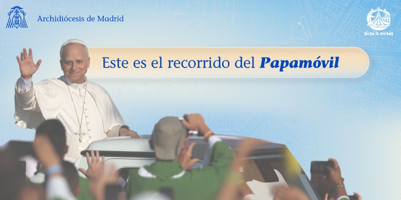 Estos son los recorridos del papam&oacute;vil durante la visita de Le&oacute;n XIV a Madrid