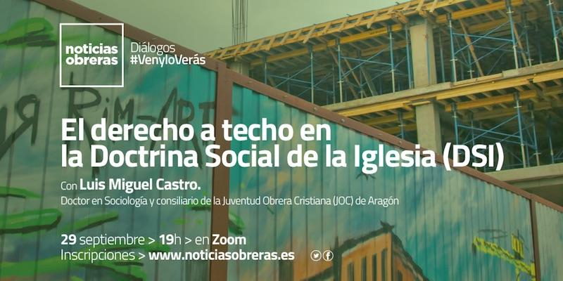 Noticias Obreras analiza en un diálogo virtual el derecho a techo en la Doctrina Social de la Iglesia
