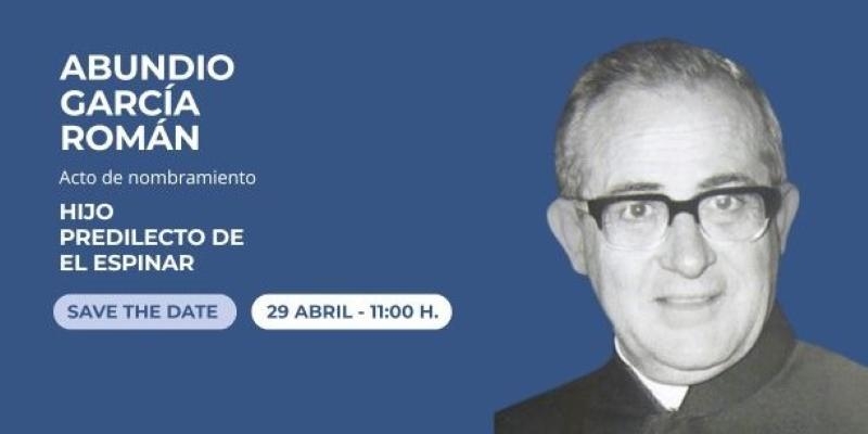 El Espinar homenajear&aacute; a Abundio Garc&iacute;a Rom&aacute;n, fundador de las Hermandades del Trabajo, con su nombramiento como Hijo Predilecto