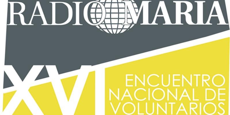 Radio María celebra su XVI Encuentro Nacional de Voluntarios