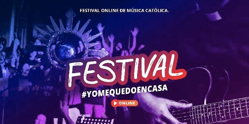Los mejores artistas cat&oacute;licos se unen en un festival virtual para llevar esperanza a quienes est&aacute;n confinados