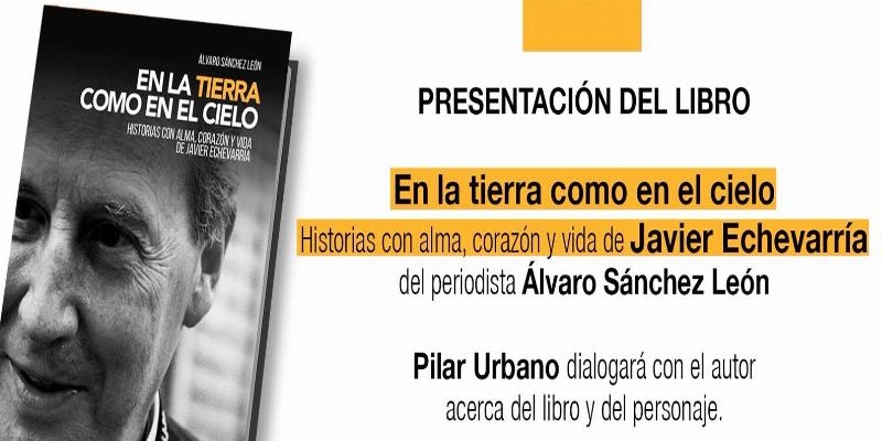 Álvaro Sánchez León presenta su libro ‘En la tierra como en el cielo’ sobre monseñor Echevarría