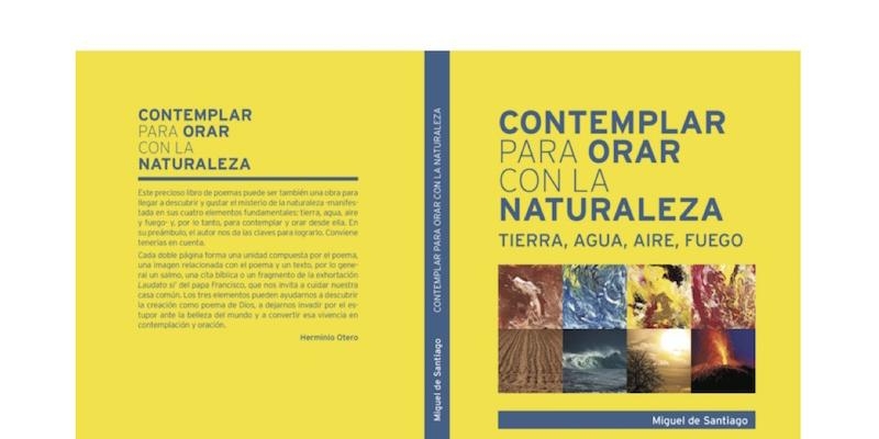 Miguel de Santiago presenta su libro de poemas &#039;Contemplar para orar con la naturaleza&#039;