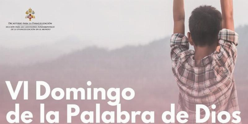 &#039;Espero en tu Palabra&#039;, lema del VI Domingo de la Palabra de Dios: «Una Palabra que permanece siempre viva»