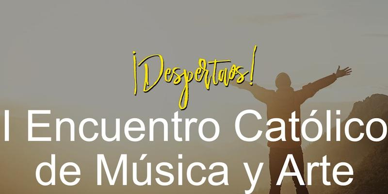 La Vicaría VII aplaza a noviembre &#039;¡Despertaos!&#039;, su I Encuentro Católico de Música y Arte