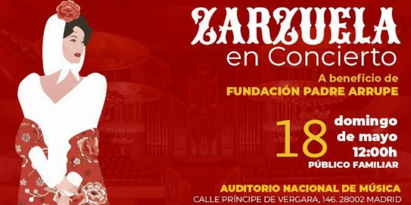 Música y generosidad: Concierto de Zarzuela en el Auditorio Nacional de Música a beneficio de la Fundación Padre Arrupe