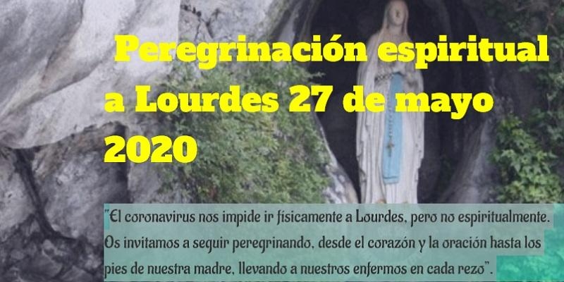 La Hospitalidad de Lourdes propone materiales y celebraciones &#039;online&#039; para una peregrinación espiritual al santuario