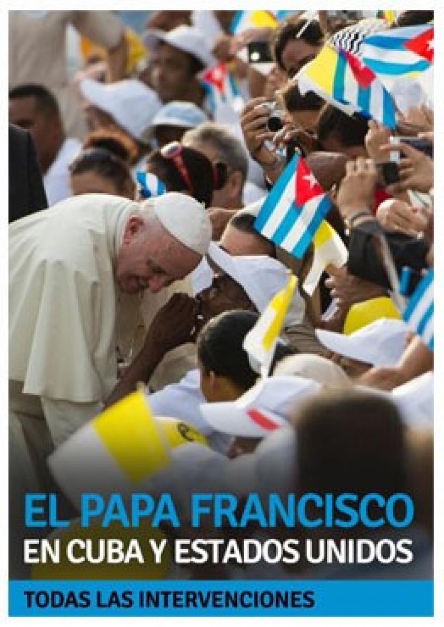 Todos las intervenciones del Papa en Cuba y Estados Unidos, en un libro electr&oacute;nico gratuito