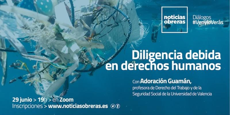 Noticias Obreras convoca un nuevo di&aacute;logo virtual, con el tema 'Diligencia debida en derechos humanos'