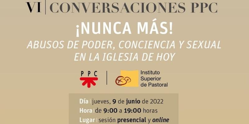 '&iexcl;Nunca m&aacute;s! Abusos de poder, conciencia y sexual en la Iglesia de hoy', tema de las VI Conversaciones PPC