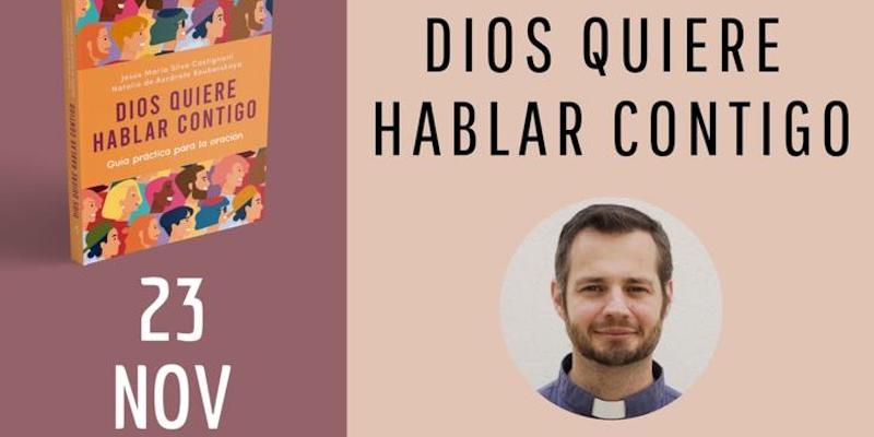 San Isidoro y San Pedro Claver acoge el acto de presentación del libro &#039;Dios quiere hablar contigo&#039;
