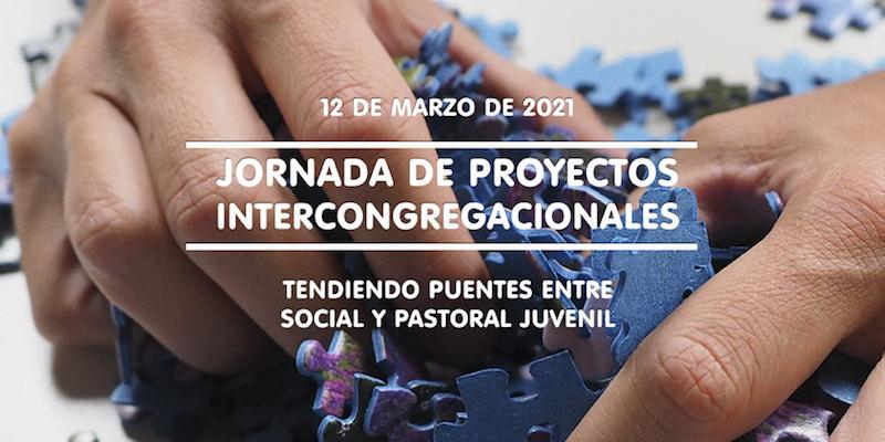 La Jornada de Proyectos Intercongregacionales se celebra con el lema &#039;Tendiendo puentes entre social y pastoral juvenil&#039;
