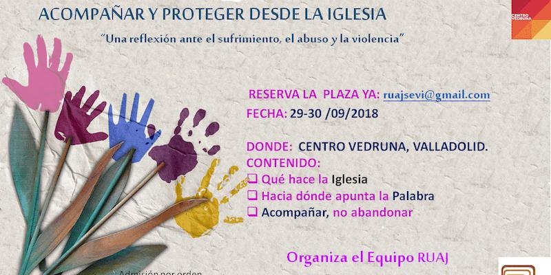 Jornadas 'Acompa&ntilde;amiento y Protecci&oacute;n desde la Iglesia'