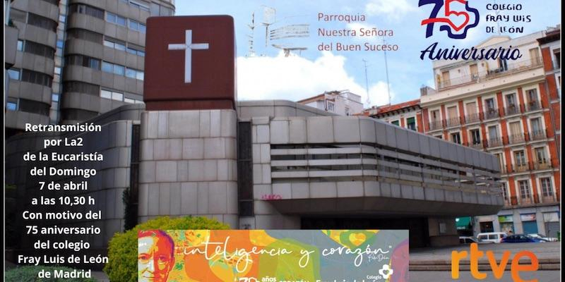 La 2 de TVE emite desde Buen Suceso la Eucaristía del 75 aniversario del colegio Fray Luis de León