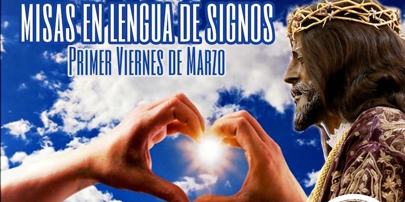 La archicofrad&iacute;a de Jes&uacute;s de Medinaceli organiza dos misas en lengua de signos en la festividad del primer viernes de marzo