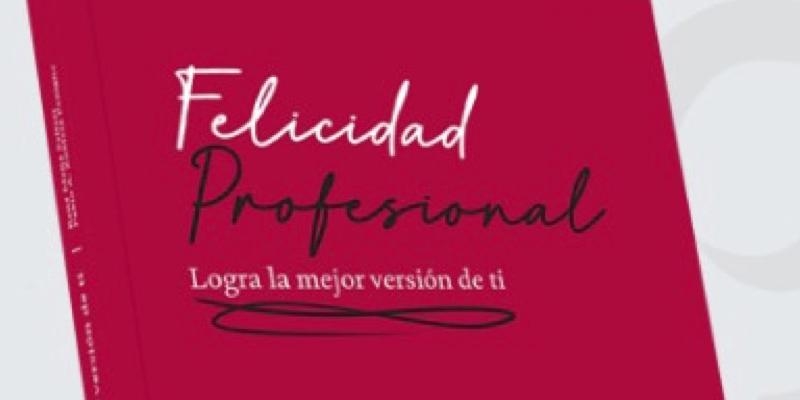 Marian Rojas presenta el libro &#039;Felicidad Profesional. Logra la mejor versión de ti&#039;