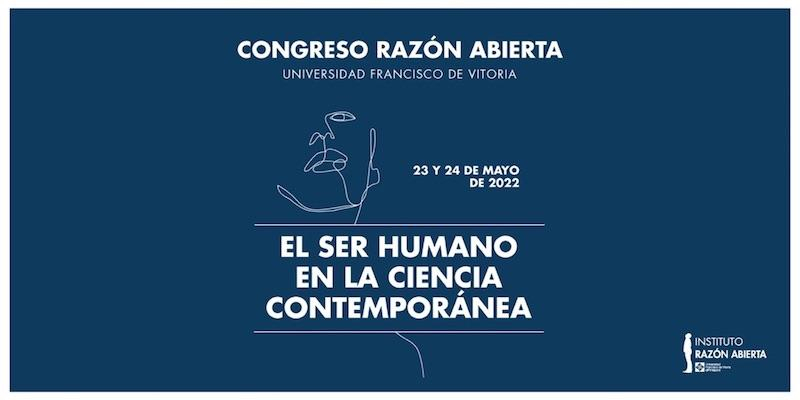 La Universidad Francisco de Vitoria acoge el Congreso Razón Abierta &#039;El ser humano en la ciencia contemporánea&#039;