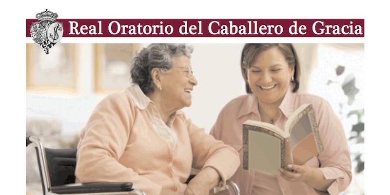 El Real Oratorio del Caballero de Gracia ofrece el III curso para cuidadores de mayores