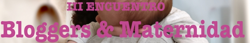 Fundaci&oacute;n RedMadre organiza el III Encuentro Bloggers &amp; Maternidad