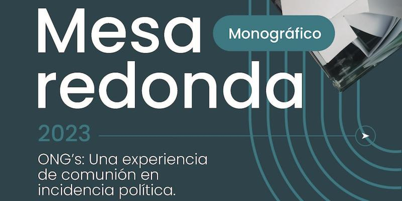 Monse&ntilde;or Santiago Agrelo participa en la mesa redonda 'ONG's: una experiencia de comuni&oacute;n en incidencia pol&iacute;tica'