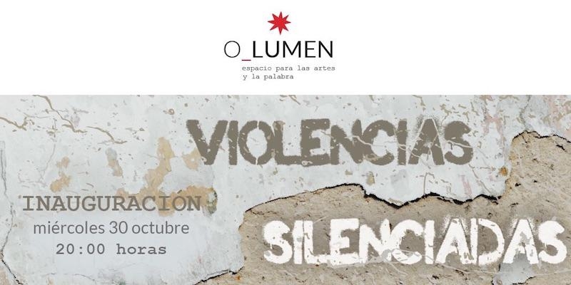 El espacio O_LUMEN acoge la exposición &#039;Violencias Silenciadas&#039;