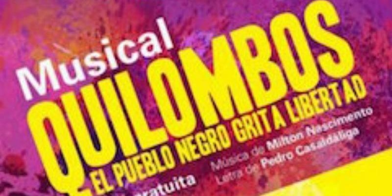 El viernes 25 de mayo, Día de África, se representa el musical &#039;Quilombos: El pueblo negro grita libertad&#039;