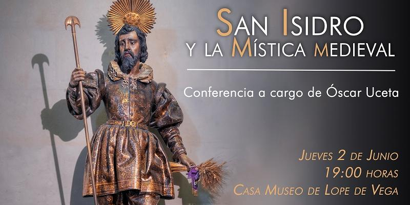 La Casa Museo de Lope de Vega acoge la conferencia 'San Isidro y la mística medieval'