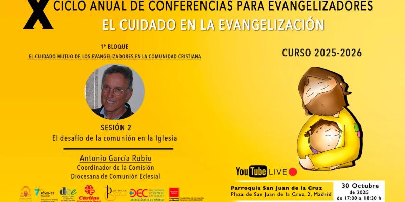 Segunda sesi&oacute;n del X Ciclo de Conferencias para Evangelizadores: Antonio Garc&iacute;a Rubio imparte la ponencia &laquo;El desaf&iacute;o de la comuni&oacute;n en la Iglesia&raquo;