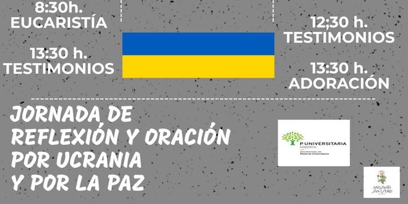 Pastoral Universitaria organiza una jornada de reflexi&oacute;n y oraci&oacute;n por Ucrania y por la paz con diferentes actividades