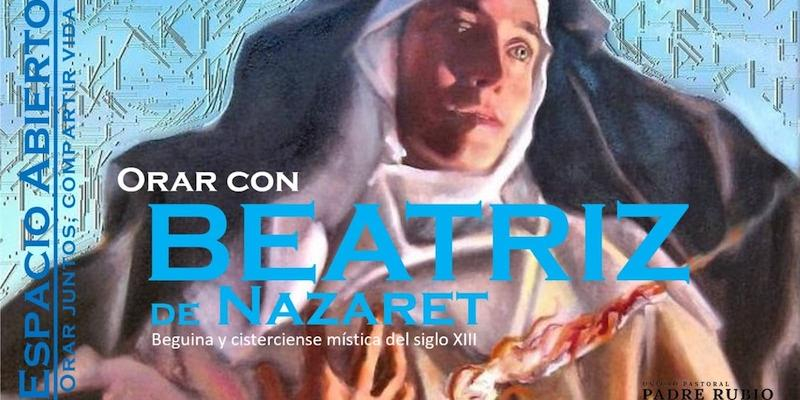 San Ignacio de Loyola acoge este sábado el retiro &#039;orar con Beatriz de Nazaret&#039;