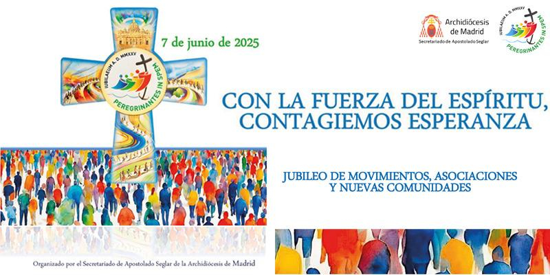 ‘Con la fuerza del Espíritu, contagiemos esperanza’, lema del Jubileo para Movimientos, Asociaciones y Nuevas Comunidades