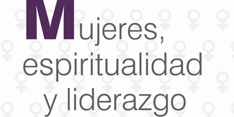 San Pablo presenta en Madrid 'Mujeres, espiritualidad y liderazgo' escrito por 6 te&oacute;logas espa&ntilde;olas