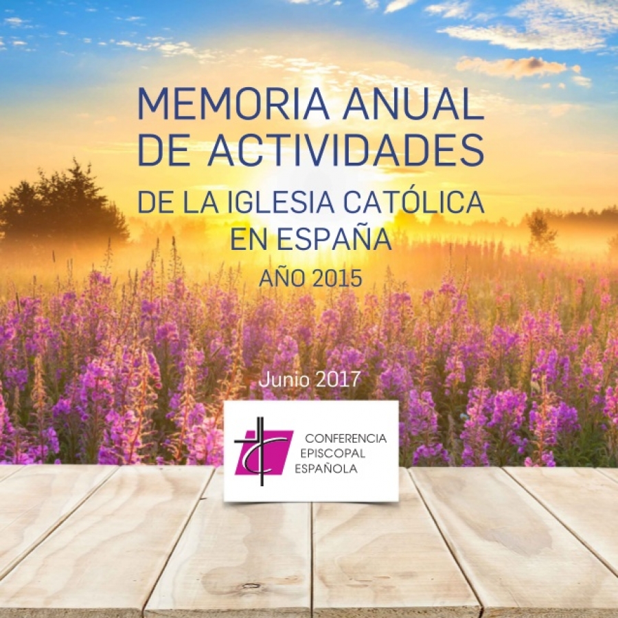 La Conferencia Episcopal Espa&ntilde;ola presenta la Memoria de Actividades de la Iglesia Cat&oacute;lica en Espa&ntilde;a 2015