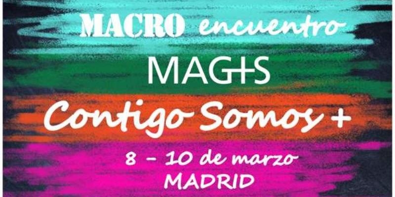 Madrid acoge este fin de semana el Macro encuentro MAG+S